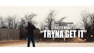 Strictly Money Ty - "Tryna Get It" Shot by. @Darealmurko