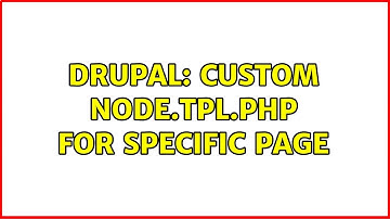 Drupal: Custom node.tpl.php for specific page