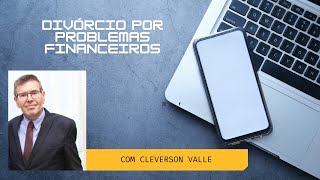 Divórcio por problemas financeiros