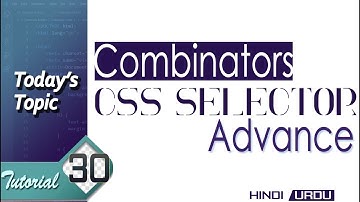 CSS Combinator selectors tutorial in hindi # Descendant # Adjacent Sibling #  css tutorial in hindi