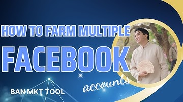 How to Farm Multiple Facebook Accounts Safely and Effectively