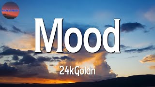  24kGoldn - Mood, ft Iann Dior (Lyrics)