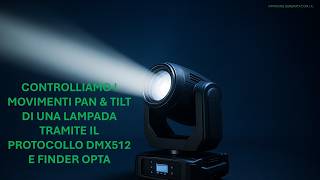 Controlliamo i movimenti Pan &amp; Tilt di una lampada tramite il protocollo DMX512 e Finder Opta