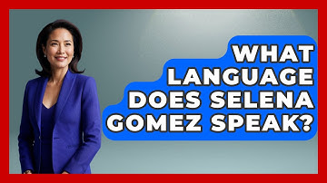 What Language Does Selena Gomez Speak? - The Language Library