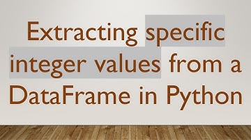 Extracting specific integer values from a DataFrame in Python