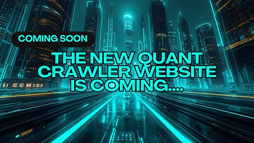 48 Hours Until the New Quant Crawler Launch!
