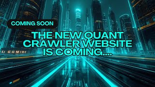 48 Hours Until the New Quant Crawler Launch! Profile