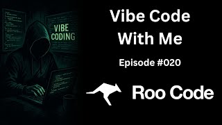 Roo Code - Vibe Code With Me - Ep 020