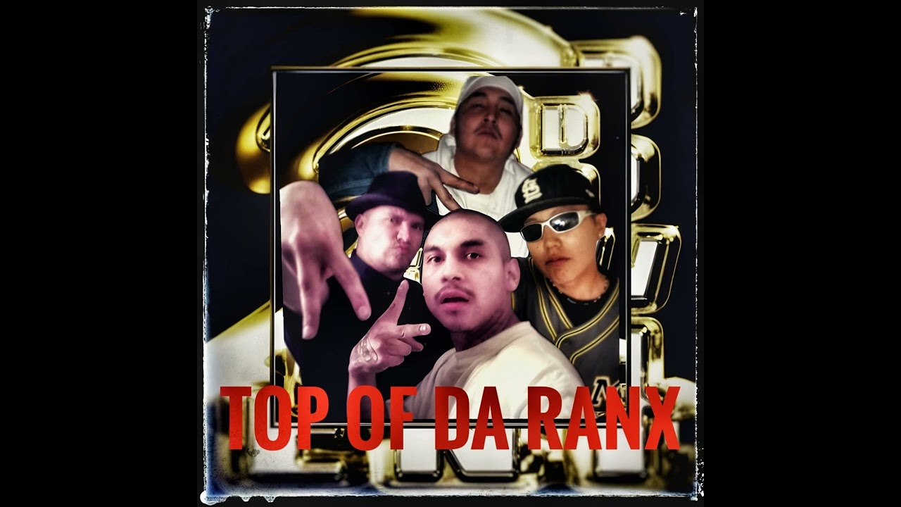 Top of Da Ranx - By - Mr DMone - St Eyez - Godfather Mo G-Z - Mr Rob  - Produced by Godfather Mo G-Z