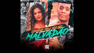 Chamo Teu Vulgo Malvadão