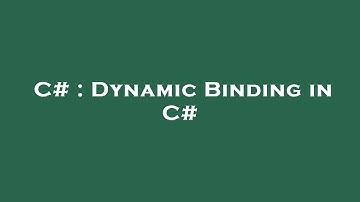 C# : Dynamic Binding in C#