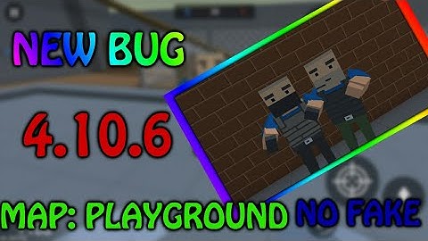 BLOCK STRIKE / NEW BUG /MAP: PLAYGROUND / 4.10.6 / NO FAKE