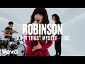 Robinson  dont trust myself live  vevo dscvr artists to watch 2019