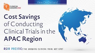 Cost Savings Of Conducting Clinical Trials in The APAC Region