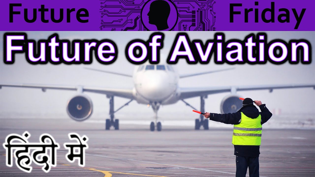 Future of Aviation Explained In HINDI {Future Friday}