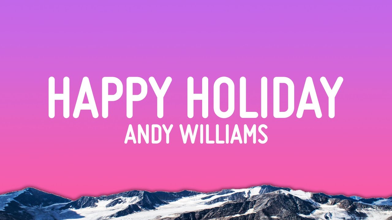 Andy Williams - Happy Holiday / The Holiday Season (Lyrics)