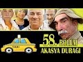 AKASYA DURAĞI 58. BÖLÜM