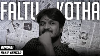 Faltu kotha | Bengali | Nasif Akhtar
