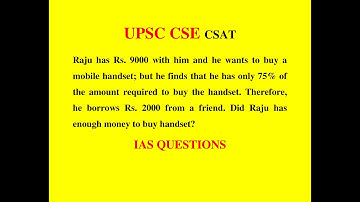 2019_Qn A17, Raju has Rs. 9000 with him and he wants to buy a mobile handset; but he finds that ....