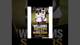 Serena & Venus Williams Reunite for Wimbledon Doubles | 2026 Comeback