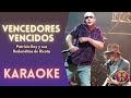 REDONDOS - Vencedores Vencidos (Karaoke)