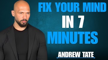 Fix Your Mind in 7 Minutes: Andrew Tate