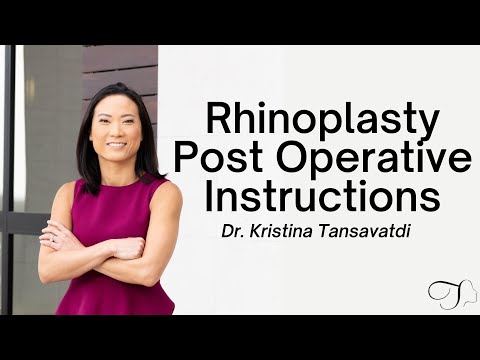 Rhinoplasty Post-Operative Instructions: Dr. Kristina Tansavatdi