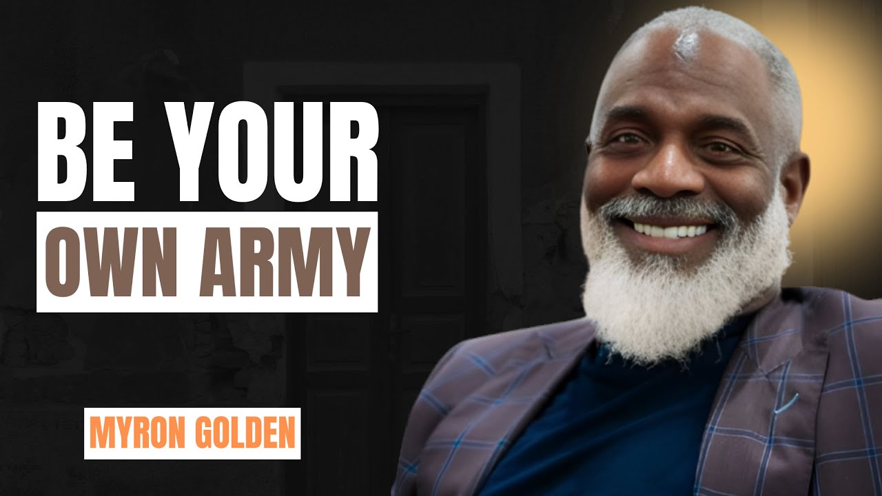 Make Yourself Strong Enough to Survive Alone || MYRON GOLDEN || BEST ...
