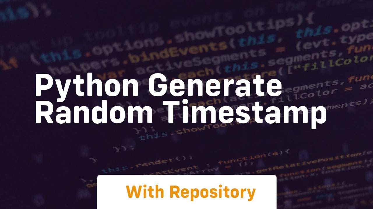Python Generate Random Timestamp YouTube Python Generate Random Timestamp YouTube