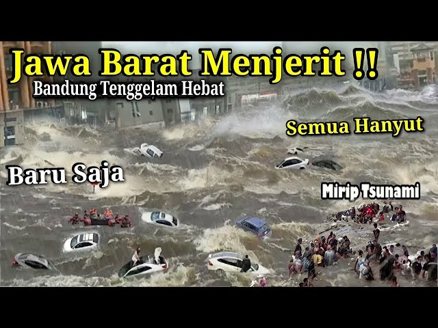 BARU SAJA Detik² Bandung Diterjang Banjir Bandang Bak Tsunami!! Warga Panik! Semua Pada Hanyut! class=