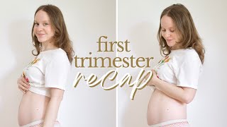 First Trimester Pregnancy Recap | Symptoms, Cravings \& Tips! | Weeks 4-13