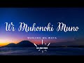 4K Lyric Video: Wi Muhonoki Muno Lyrics by Wanjiru Wa Waya