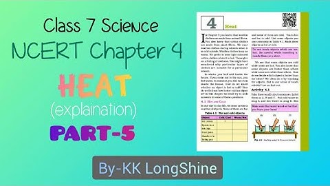 Chapter 4 - HEAT | NCERT Class 7 Science | Part-5 | KK LongShine