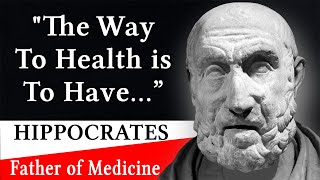 Hippocrates - Brilliant Medical Quotes You Should Know