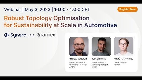 Rafinex - Synera Webinar: Robust Topology Optimisation for Sustainability at Scale in Automotive