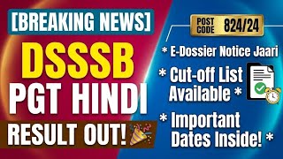 DSSSB PGT HINDI RESULT OUT! 🎉 | Post Code 824/24 Big Update | E-Dossier Date & Cut-off Check Now! ⏳