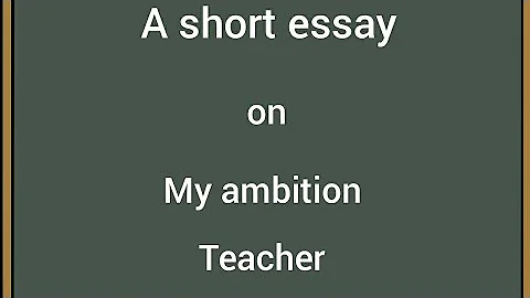 Short English essay on "My Ambition#teacher #teachers #primaryschool #englishessay