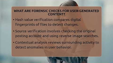 What Are Forensic Checks For User-generated Content? - Everyday-Networking