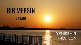 Bahar da Bir Mersin Sabahı - Mersin Yenişehir Triatlonu #mersin #vlog