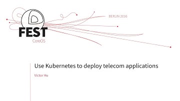 Use Kubernetes to deploy telecom applications