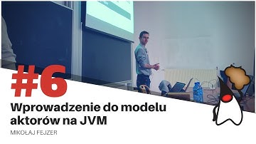 Toruń JUG #6 - Wprowadzenie do modelu aktorów na JVM - Mikołaj Fejzer