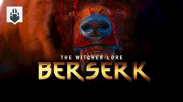 What is a Berserker? - The Berserkers - Witcher lore