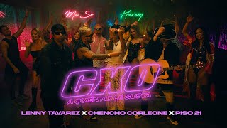 Lenny Tavárez, Chencho Corleone, Piso 21 - CXO (A Quien No Le Gusta)