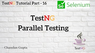How to perform parallel testing in TestNG? | TestNG Tutorial Part #16