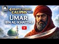 Umar Ibn Al Khattab RA The Strongest Caliph 4 Rightly Guided Caliphs Part2