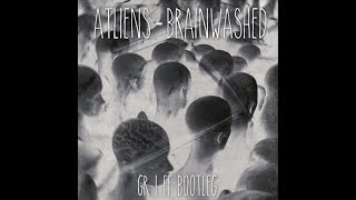 ATLiens - Brainwashed (GR I FF Bootleg) [Tech House]