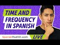 Time and Frequency Expressions in Spanish | Grammar for Beginners