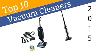 10 Best Vacuum Cleaners 2015