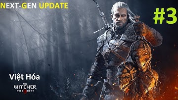 The Witcher 3 Next Gen Update Việt Hóa #3 Tìm Kho báu trong Hầm mộ bị Ma ám