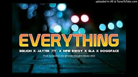 EVERYTHING(2021) Beejoh ft Jaytee(Tasik Yard) x Difie Bwoy x Sla & DogFace